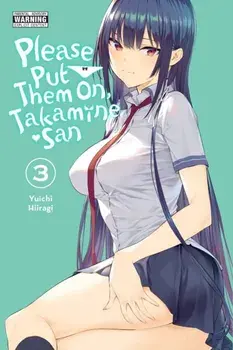 Please Put Them On, Takamine-san, Vol. 3, Paperback/Yuichi Hiiragi