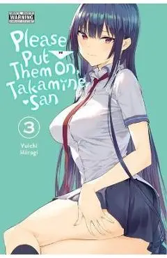 Please Put Them On, Takamine-San, Vol. 3 - Yuichi Hiiragi