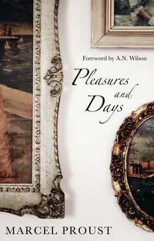 Pleasures and Days, Paperback/Marcel Proust
