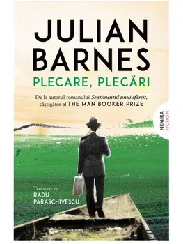 Plecare, plecari/Julian Barnes