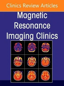 Plexus and Peripheral Nerve MR Imaging: Advances and Applications, An Issue of Magnetic Resonance Imaging Clinics of North America, Hardback/***