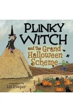 Plinky Witch and the Grand Halloween Scheme: A Funny Halloween Tale for Kids Ages 4-8 - Liz Cooper