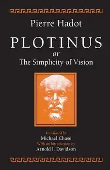 Plotinus or the Simplicity of Vision, Paperback/Pierre Hadot