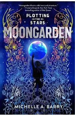 Plotting the Stars 1: Moongarden - Michelle Barry