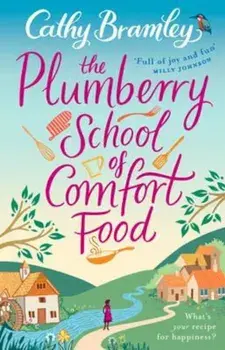 Plumberry School of Comfort Food, Paperback/Cathy Bramley