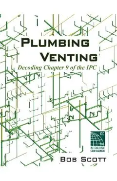 Plumbing Venting: Decoding Chapter 9 of the IPC - Bob Scott