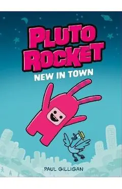 Pluto Rocket: New in Town (Pluto Rocket #1) - Paul Gilligan