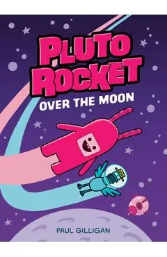 Pluto Rocket: Over the Moon (Pluto Rocket #4) - Paul Gilligan