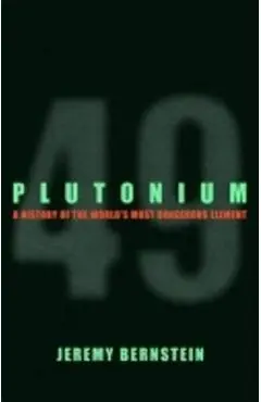 Plutonium - Jeremy Bernstein