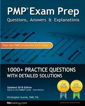 Pmp Exam Prep: Questions, Answers, & Explanations: 1000+ Practice Questions with Detailed Solutions, Paperback/Christopher Scordo