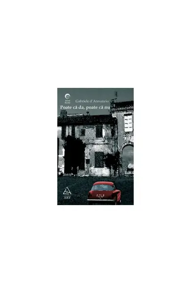 Poate că da, poate că nu - Gabriele d'Annunzio