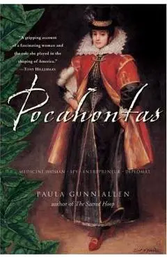 Pocahontas: Medicine Woman, Spy, Entrepreneur, Diplomat - Paula Gunn Allen