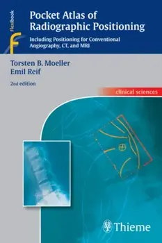 Pocket Atlas of Radiographic Positioning. . Zus.-Arb.: Torsten B. Moeller, Emil Reif in collaboration with... (Innentitel) Translated by Horst N. Bertram (Impressum), 2nd edition, Paperback/Emil Reif