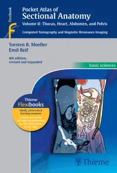 Pocket Atlas of Sectional Anatomy, Vol. II: Thorax, Heart, Abdomen and Pelvis. Computed Tomography and Magnetic Resonance Imaging, 4th edition, Paperback/Emil Reif