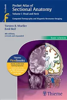 Pocket Atlas of Sectional Anatomy, Volume I: Head and Neck. Computed Tomography and Magnetic Resonance Imaging, 4th edition, Paperback/Emil Reif