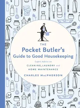 Pocket Butler's Guide To Good Housekeeping, Hardback/Charles MacPherson