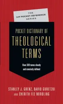 Pocket Dictionary of Theological Terms, Paperback/Stanley J. Grenz