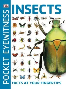Pocket Eyewitness Insects Facts at Your Fingertips/Lorena Pajalunga