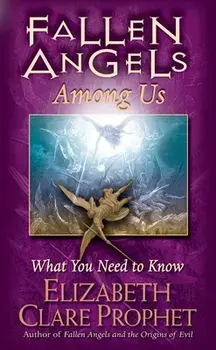 Pocket - Fallen Angels Among Us: What You Need to Know, Paperback/Elizabeth Clare Prophet