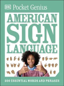 Pocket Genius American Sign Language. 200 Essential Words and Phrases, Paperback/DK