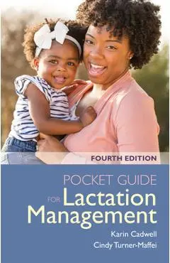 Pocket Guide for Lactation Management - Karin Cadwell