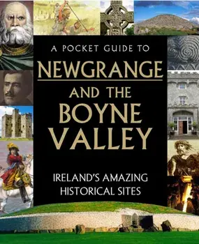 Pocket Guide to Newgrange and the Boyne Valley, Hardback/***