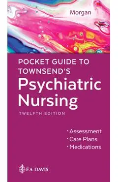Pocket Guide to Townsend's Psychiatric Nursing - Karyn I. Morgan