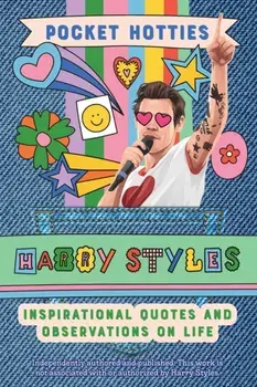 Pocket Hotties: Harry Styles. Inspirational Quotes and Observations on Life, Hardback/Editors of Ulysses P