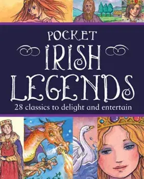 Pocket Irish Legends. 28 classics to delight and entertain, Hardback/***