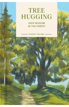 Pocket Nature: Tree Hugging - Emily|han Han