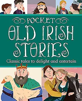Pocket Old Irish Stories. 18 Classics to Delight and Entertain, Hardback/***