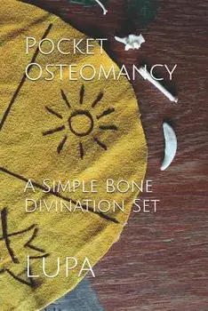 Pocket Osteomancy: A Simple Bone Divination Set, Paperback/Lupa