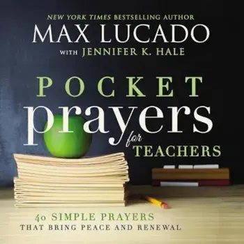 Pocket Prayers for Teachers: 40 Simple Prayers That Bring Peace and Renewal, Hardcover/Max Lucado