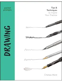 Pocket Prompts Drawing. Tips & Techniques to Inspire Your Practice, Paperback/Chelsea Ward