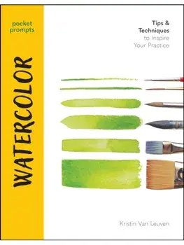 Pocket Prompts Watercolor. Tips & Techniques to Inspire Your Practice, Paperback/Kristin Van Leuven