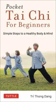 Pocket Tai Chi for Beginners: Simple Steps to a Healthy Body & Mind, Paperback/Tri Thong Dang