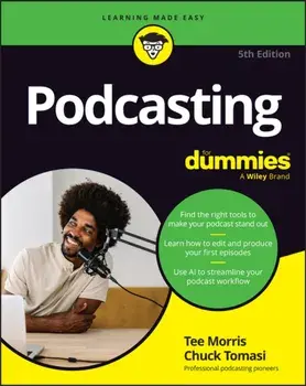 Podcasting For Dummies. 5 ed, Paperback/Chuck Tomasi