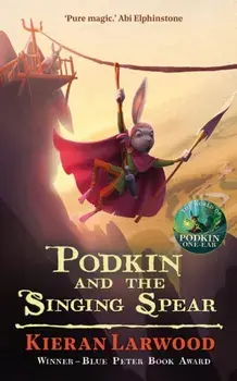 Podkin and the Singing Spear. Main, Hardback/Kieran Larwood