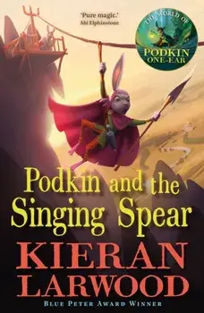 Podkin and the Singing Spear. Main, Paperback/Kieran Larwood