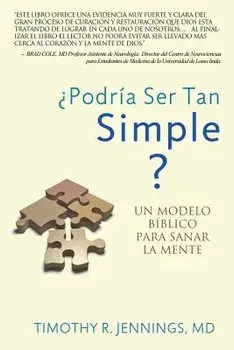 Podria Ser Tan Simple ? Un Modelo Biblico Para Sanar La Mente, Paperback/Timothy R. Jennings