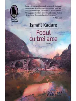 Podul cu trei arce/Ismail Kadare