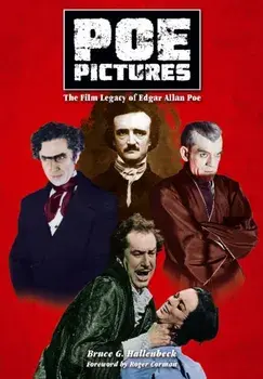 Poe Pictures. The Film Legacy of Edgar Allan Poe, Paperback/Bruce Hallenbeck