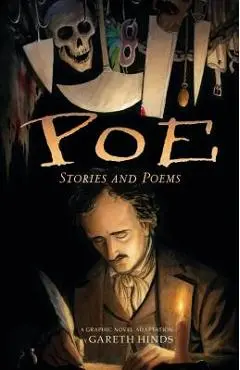 Poe: Stories and Poems: A Graphic Novel Adaptation by Gareth Hinds - Gareth Hinds