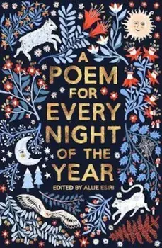 Poem for Every Night of the Year, Hardcover/Allie Esiri