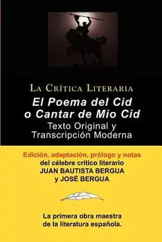 Poema del Cid O Cantar de Mio Cid. Texto Original y Transcripcion Moderna Con Prologo y Notas, Coleccion La Critica Literaria Por El Celebre Critico L, Paperback/***