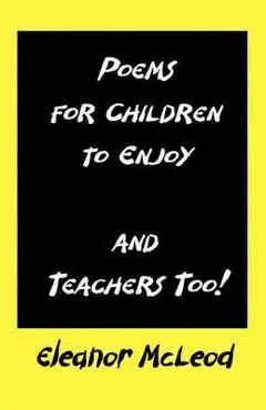 Poems for Children to Enjoy - Eleanor Mcleod