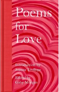 Poems for Love: A New Anthology - Joanna Trollope