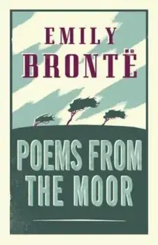 Poems from the Moor/Emily Bronte