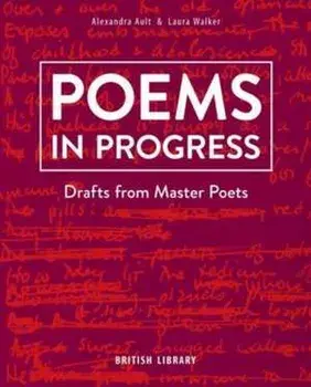 Poems in Progress. Drafts from Master Poets, Hardback/***