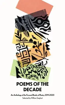 Poems of the Decade 2011-2020. An Anthology of the Forward Books of Poetry 2011-2020, Main, Paperback/Various Poets
